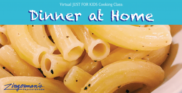 Virtual Just for Kids Cooking Class: Dinner at Home