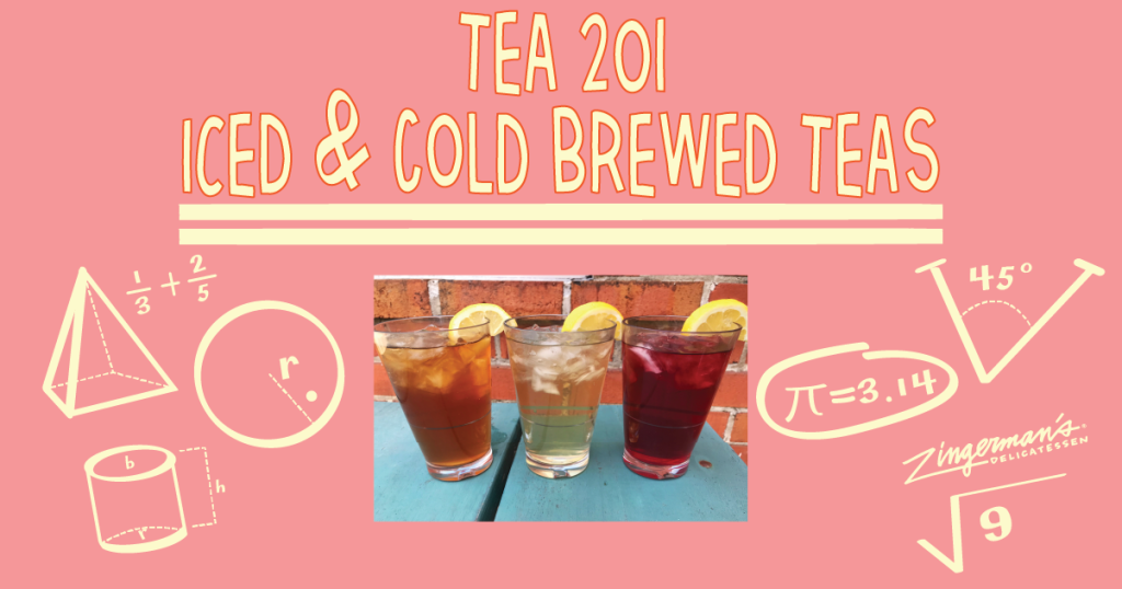 Tea 201 Iced & Cold Brewed Teas Zingerman's Deli