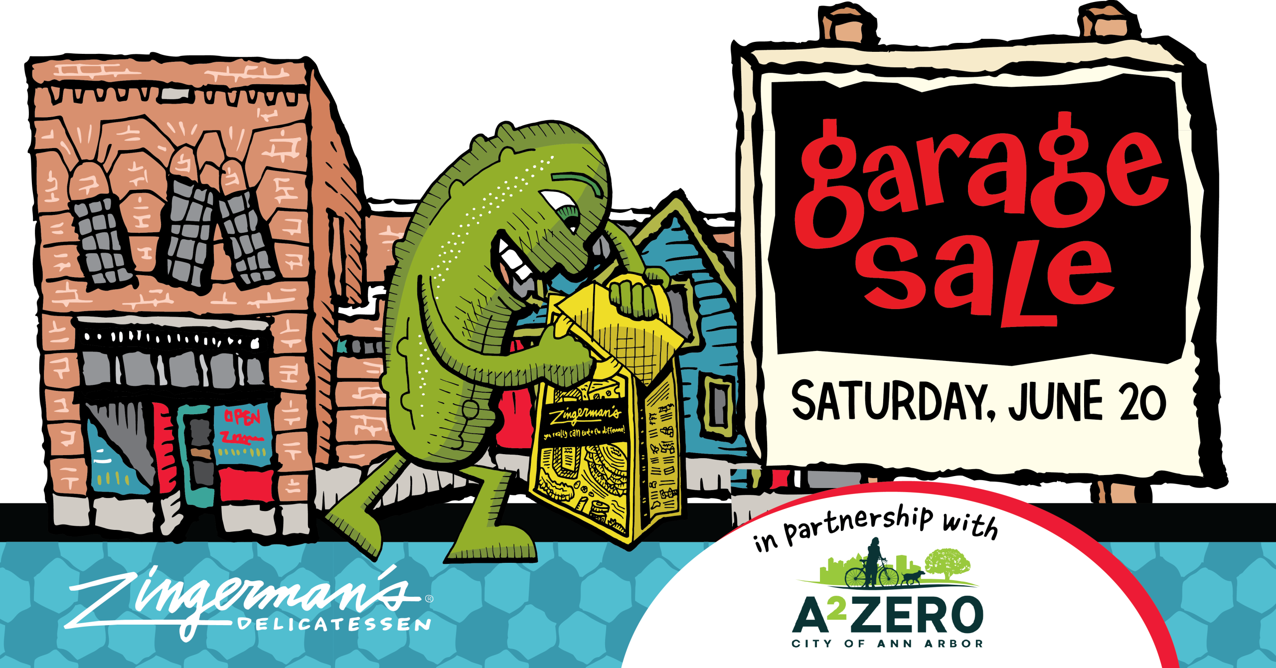 A graphic featuring a pickle walking with a yellow Zingerman's back in front of the Deli and Next Door buildings, and a large yard sign that reads "Garage Sale, Saturday June 20." Along the bottom is a blue Deli tile banner with the Deli logo and text that reads "in partnership with A2Zero."